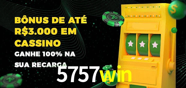 5757win melhor bônus de depósito